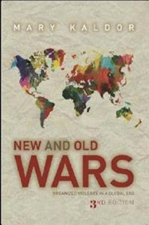 New and Old Wars; Mary Kaldor; 2012