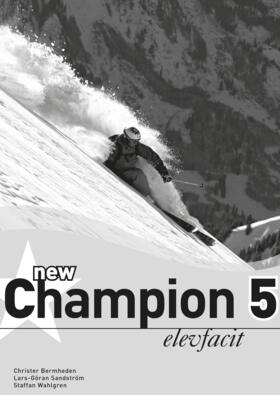 New Champion. 5, Elevfacit; Christer Bermheden, Lars-Göran Sandström, Staffan Wahlgren; 2006