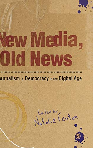 New Media, Old News; Natalie Fenton; 2009