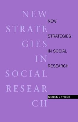 New strategies in social research - an introduction and guide; Derek Layder; 1992