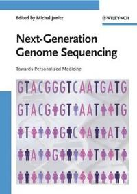 Next-Generation Genome Sequencing: Towards Personalized Medicine; Editor:Michal Janitz; 2008