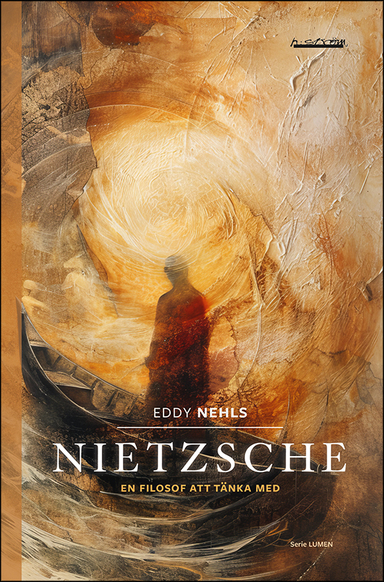 Nietzsche : en filosof att tänka med; Eddy Nehls; 2024