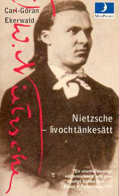 Nietzsche : liv och tänkesätt; Carl-Göran Ekerwald; 1995