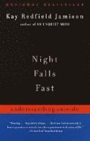 Night Falls Fast: Understanding Suicide; Kay Redfield Jamison; 2000