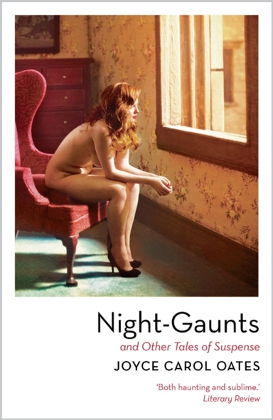 Night-Gaunts and Other Tales of Suspense; Joyce Carol Oates; 2019