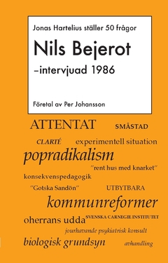 Nils Bejerot intervjuad 1986 : Jonas Hartelius ställer 50 frågor; Jonas Hartelius; 2021