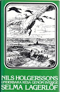 Nils Holgerssons underbara resa genom Sverige; Selma Lagerlöf