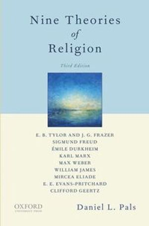 Nine Theories of Religion; Daniel Pals; 2015