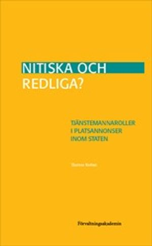 Nitiska och redliga? : tjänstemannaroller i platsannonser inom staten; Therese Reitan; 2020