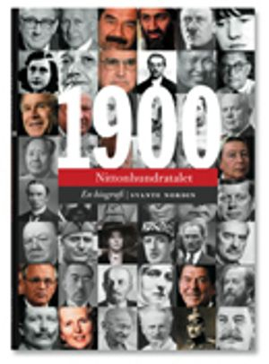 Nittonhundratalet : en biografi : makter, människor och idéer under ett århundrade; Svante Nordin; 2005