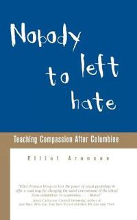 Nobody Left to Hate; Elliot Aronson; 2002