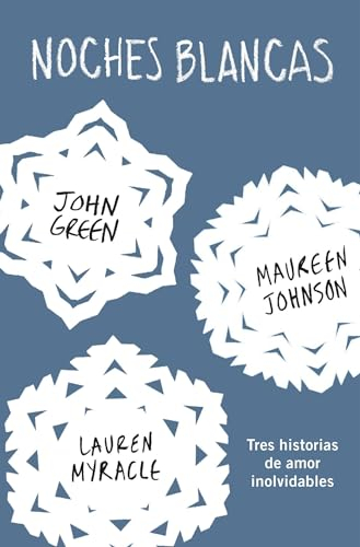 Noches Blancas: Tres Historias De Amor Inolvidables / Let It Snow; John Green, Maureen Johnson; 2015