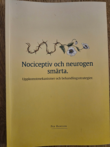 Nociceptiv och neurogen smärta: uppkomstmekanismer och behandlingsstrategier; Per Hansson; 1997