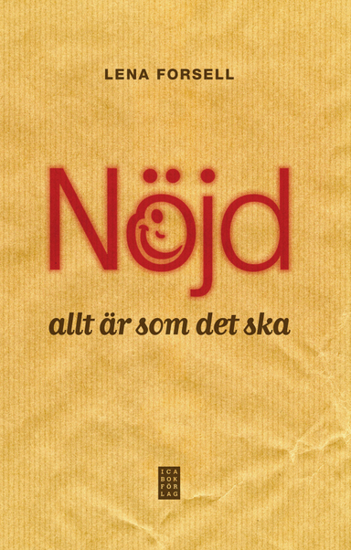 Nöjd - allt är som det ska; Lena Forsell; 2010