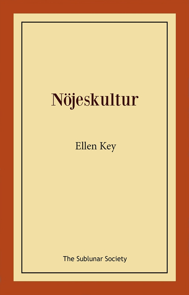 Nöjeskultur; Ellen Key; 2022