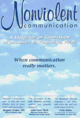 Nonviolent Communication: A Language of Compassion; Marshall B. Rosenberg; 1999