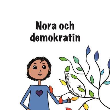 Nora och demokratin; Marléne Tamlin; 2021