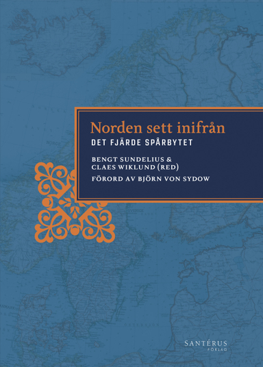 Norden sett inifrån : det fjärde spårbytet; Birgitta Agazzi, Mats Bergquist, Bengt Dennis, Jan-Erik Enestam, Lars-Åke Engblom, Gunnel Gustafsson, Henrik Hagemann, Arne Hardin, Guy Lindström, Snjolaug G. Olafsdottir, Carolina Sandö, Hans H. Skei, Fredrik Sterzel, bengt Sundelius, Björn von Sydow, Jacob Westberg, Claes Wiklund, Lena Wiklund, Henrik Wilén, Henrik Wivel; 2017