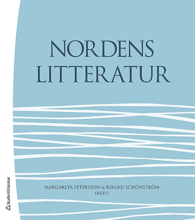 Nordens litteratur; Margareta Petersson, Rikard Schönström; 2017