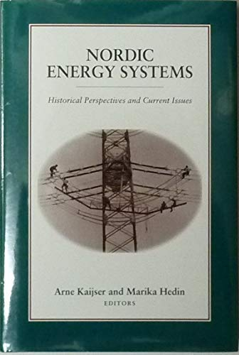 Nordic Energy Systems: Historical Perspectives and Current IssuesUniversitext Series; Arne Kaijser; 1995