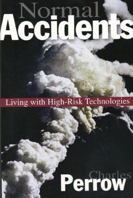 Normal accidents : living with high-risk technologies; Charles Perrow; 1999