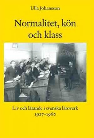 Normalitet, kön och klass; Ulla Johansson; 2000