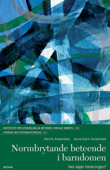 Normbrytande beteende i barndomen : vad säger forskningen?; Henrik Andershed, Anna-Karin Andershed; 2005