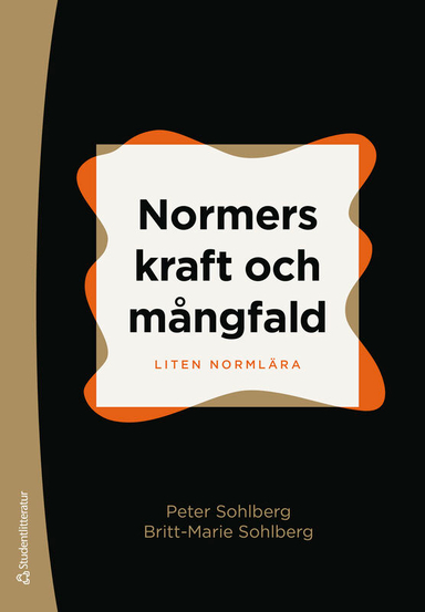 Normers kraft och mångfald : liten normlära; Peter Sohlberg, Britt-Marie Sohlberg; 2024