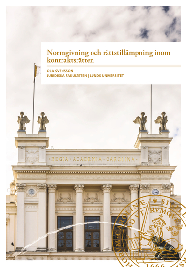 Normgivning och rättstillämpning inom kontraktsrätten; Ola Svensson; 2020