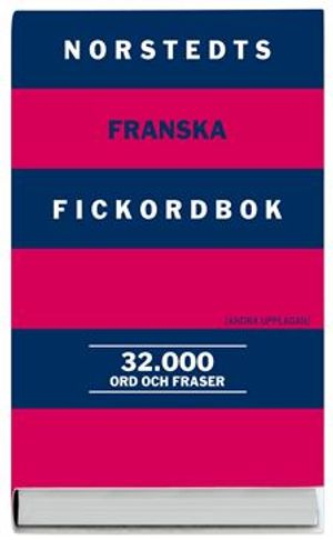 Norstedts franska fickordbok : fransk-svensk, svensk-fransk : 32000 ord och fraser; Maria Sjödin; 2000