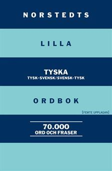 Norstedts lilla tyska ordbok:Tysk-svensk/Svensk-tysk; Britt-Marie Berglund; 2014