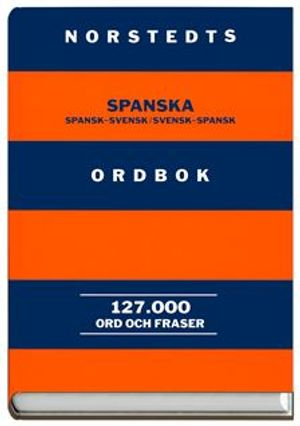 Norstedts spanska ordbok : spansk-svensk, svensk-spansk : 127.000 ord och fraser; Ken Benson, Ingemar Strandvik, Maria Ezperanza Santos Melero; 1999