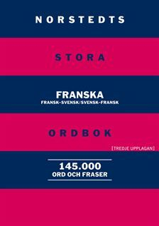 Norstedts stora franska ordbok : fransk-svensk, svensk-fransk; Wandrille Micaux, Agneta Orrevall; 2012