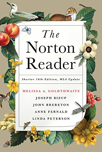 Norton Reader; Melissa Goldthwaite, Joseph Bizup, John Brereton, Anne Fernald, Linda Peterson; 2016