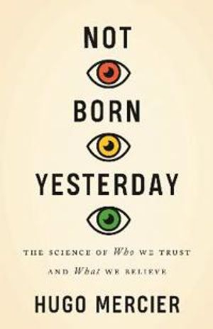 Not Born Yesterday; Hugo Mercier; 2020