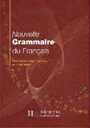 Nouvelle Grammaire du Français; Yvonne Delatour, Dominique Jennepin, Maylis Léon-Dufour; 2014