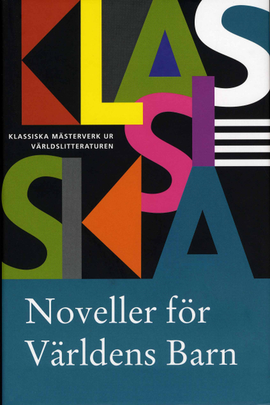 Noveller för världens barn 2007; Barbro Alving, Frans G Bengtsson, Karen Blixen, Heinrich Böll, Stig Dagerman, Tage Danielsson, Fjodor Dostojevskij, F Scott Fitzgerald, Graham Greene, Ling Hsüan, Ernest Hemingway, James Joyce, Franz Kafka, Agnes von Krusenstjerna, Pär Lagerkvist, Selma Lagerlöf, Harry Martinson, Moa Martinsson, Guy de Maupassant, Luigi Pirandello, Edgar Allen Poe, Aleksander Pushkin, August Strindberg, Hjalmar Söderberg, Anton Tjechov, Göran Tunström, Tennessee Williams, Virginia Woolf; 2007