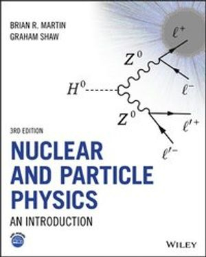 Nuclear and Particle Physics; Brian R Martin, Graham Shaw; 2019