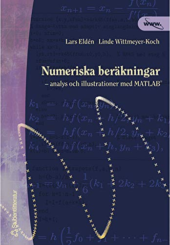 Numeriska beräkningar - - analys och illustrationer med MATLAB; Lars Eldén, Linde Wittmeyer-Koch; 2001