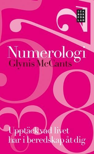 Numerologi : upptäck vad livet har i beredskap åt dig; Glynis McCants; 2008