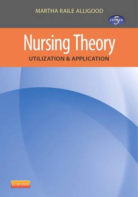 Nursing Theory; Martha Raile Alligood; 2013