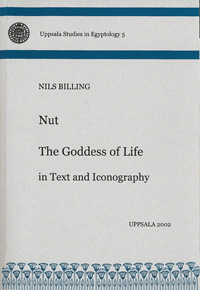 Nut : the goddess of life in text and iconography; Nils Billing; 2002