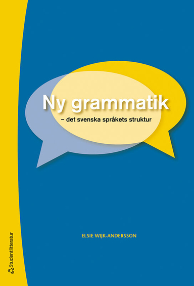 Ny grammatik : det svenska språkets struktur; Elsie Wijk-Andersson; 2020