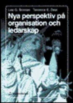 Nya perspektiv på organisation och ledarskap; Lee G. Bolman, Terrence E. Deal; 1997