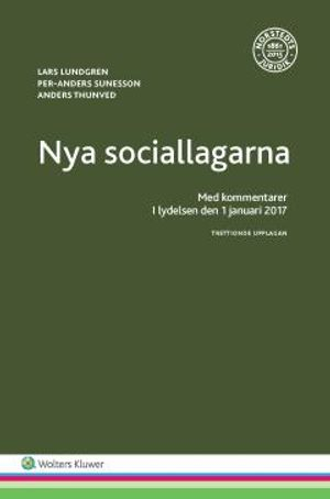 Nya sociallagarna : med kommentarer i lydelsen den 1 januari 2017; Lars Lundgren, Per-Anders Sunesson, Anders Thunved; 2017