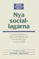 Nya sociallagarna : Med kommentarer, lagar och författningar som de lyder den 1 januari 2006; Carl Norström; 2006