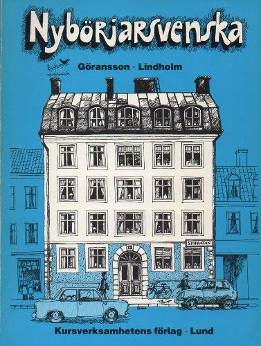 Nybörjarsvenska : nybörjarbok i svenska som främmande språk; Ulla Göransson; 1985