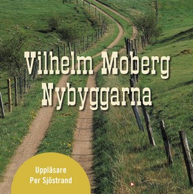 Nybyggarna; Vilhelm Moberg; 2006