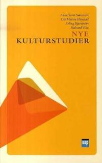 Nye kulturstudier : en innføring; Halvard Vike, Erling Bjurström, Anne Scott Sørensen, Ole Martin Høystad; 2008