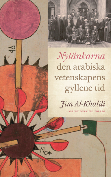 Nytänkarna : den arabiska vetenskapens gyllene tid; Jim Al-Khalili; 2012